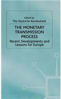 Monetary Transmission Process: Recent Developments and Lessons for Europe