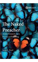 Naked Preacher: Action Research and a Practice of Preaching