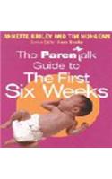 The Parentalk Guide to the First Six Weeks