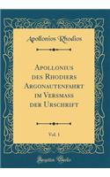 Apollonius Des Rhodiers Argonautenfahrt Im VersmaÃ? Der Urschrift, Vol. 1 (Classic Reprint)