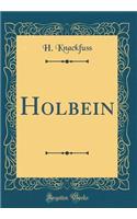 Holbein (Classic Reprint)