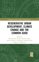 Regenerative Urban Development, Climate Change and the Common Good