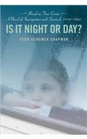 Is It Night or Day?: A Novel of Immigration and Survival, 1938-1942