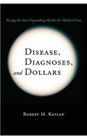 Disease, Diagnoses, and Dollars