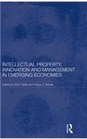 Intellectual Property, Innovation and Management in Emerging Economies