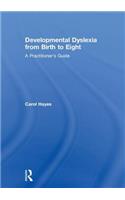 Developmental Dyslexia from Birth to Eight