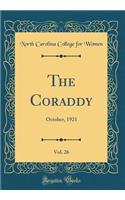 The Coraddy, Vol. 26: October, 1921 (Classic Reprint)