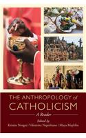 The Anthropology of Catholicism