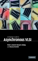 Designer's Guide to Asynchronous VLSI