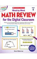 Week-By-Week Math Review for the Digital Classroom: Grade 6