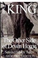 Other Side of Down Home (Large Print Edition)