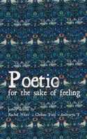 Poetic for the sake of feeling: Poetry