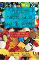 Marbles, Marella Jubes and Milk Bottles