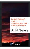 Babylonians and Assyrians: Life and Customs: Life and Customs