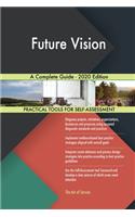 Future Vision A Complete Guide - 2020 Edition