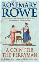 A Coin For The Ferryman (A Libertus Mystery of Roman Britain, book 9): A thrilling historical mystery