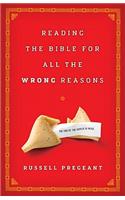 Reading the Bible for All the Wrong Reasons