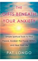 The Gifts Beneath Your Anxiety