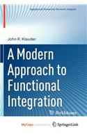 A Modern Approach to Functional Integration
