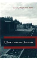 A Place Between Stations