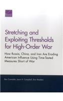 Stretching and Exploiting Thresholds for High-Order War