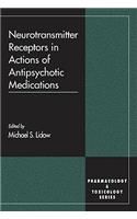 Neurotransmitter Receptors in Actions of Antipsychotic Medications