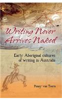 Writing Never Arrives Naked
