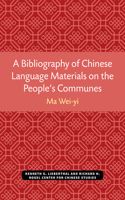 Bibliography of Chinese Language Materials on the People's Communes