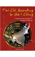 T'Ai CHI According to the I Ching