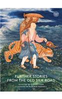 Further Stories from the Old Silk Road
