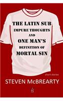 Latin Sub: Impure Thoughts, and One Man's Definition of Mortal Sin