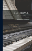 Beethoven: Ses Critiques Et Ses Glossateurs