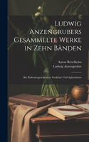 Ludwig Anzengrubers Gesammelte Werke in Zehn Bänden