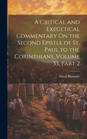 Critical and Exegetical Commentary On the Second Epistle of St. Paul to the Corinthians, Volume 33, part 2