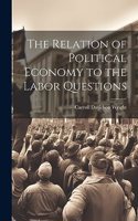 Relation of Political Economy to the Labor Questions