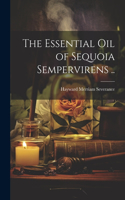 Essential oil of Sequoia Sempervirens ..