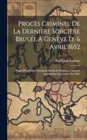 Procès Criminel De La Dernière Sorcière Brulée À Genève Le 6 Avril 1652