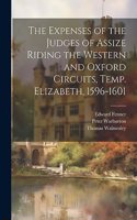 Expenses of the Judges of Assize Riding the Western and Oxford Circuits, Temp. Elizabeth, 1596-1601