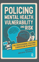 Policing Mental Health, Vulnerability and Risk