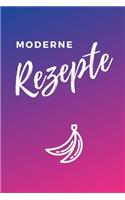 Moderne Rezepte