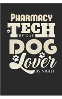 Pharmacy Tech by Day Dog Lover by Night