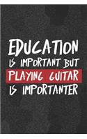 Education Is Important But Playing Guitar Is Importanter