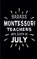 Badass Montessori Teachers Are Born In July