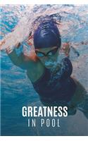 Greatness In Pool