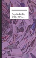 Composition Wide Ruled: Notebook for Students, Home School, Pre-School up to College, great for Writing Notes. 7.5" x 9.25"