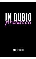 In Dubio Prosecco Notizbuch: Ein Schönes Notizbuch Mit 110 Linierten Seiten Für Jemanden, Der Jurastudent Ist - Ideal Für Notizen Zum Thema Jura Und Recht