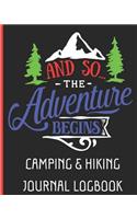 And So the Adventure Begins - Camping & Hiking Journal Logbook