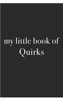 My Little Book of Quirks: A 6x9 Inch Matte Softcover Journal Notebook with 120 Blank Lined Pages and an Uplifting Funny Cover Slogan