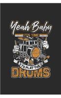 Yeah Baby It's Time To Play The Drums: Blank Lined Notebook / Journal (6 X 9) - Gift Idea For Drum Player And Musician