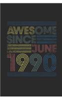 Awesome Since June 1990: Small Lined Notebook (6 X 9 -120 Pages) for Birthday Gift Idea